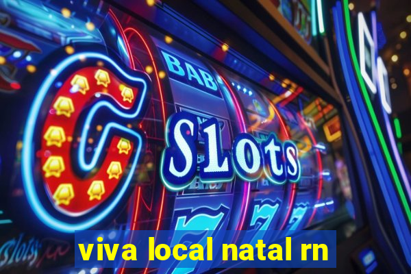 viva local natal rn